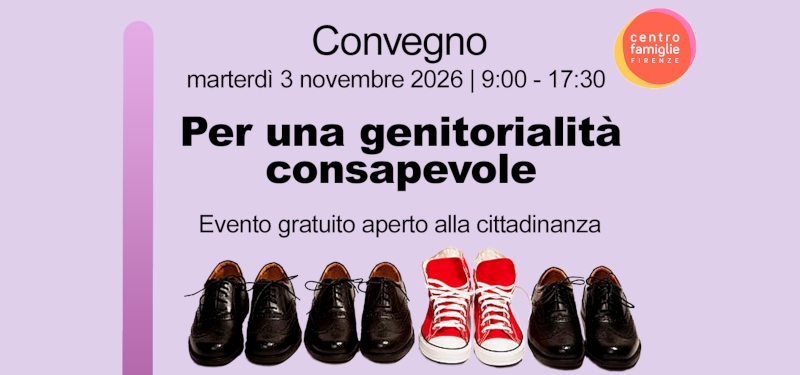 Per una genitorialità consapevole - il nuovo Convegno